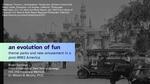 An Evolution of Fun: Theme Parks and New Amusement in a Post-WW2 America
